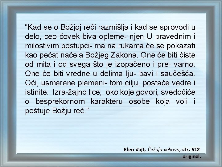 “Kad se o Božjoj reči razmišlja i kad se sprovodi u delo, ceo čovek