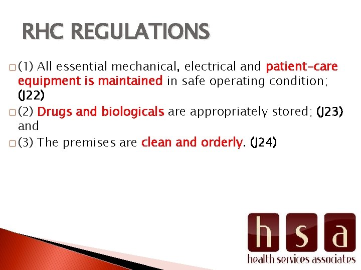 RHC REGULATIONS � (1) All essential mechanical, electrical and patient-care equipment is maintained in