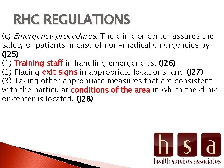 RHC REGULATIONS (c) Emergency procedures. The clinic or center assures the safety of patients