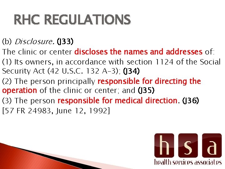 RHC REGULATIONS (b) Disclosure. (J 33) The clinic or center discloses the names and