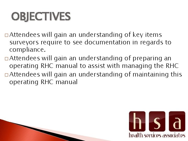 OBJECTIVES � Attendees will gain an understanding of key items surveyors require to see