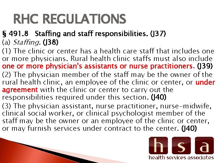 RHC REGULATIONS § 491. 8 Staffing and staff responsibilities. (J 37) (a) Staffing. (J