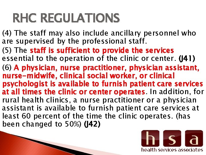 RHC REGULATIONS (4) The staff may also include ancillary personnel who are supervised by