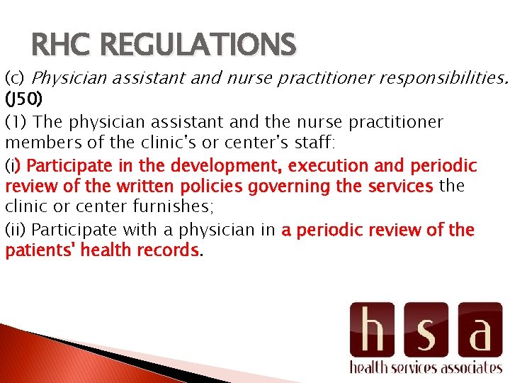 RHC REGULATIONS (c) Physician assistant and nurse practitioner responsibilities. (J 50) (1) The physician