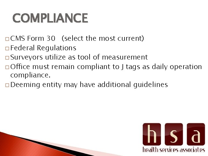 COMPLIANCE � CMS Form 30 (select the most current) � Federal Regulations � Surveyors