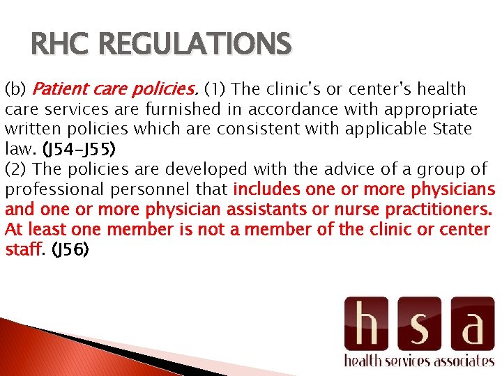 RHC REGULATIONS (b) Patient care policies. (1) The clinic's or center's health care services