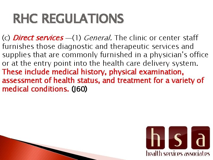 RHC REGULATIONS (c) Direct services —(1) General. The clinic or center staff furnishes those