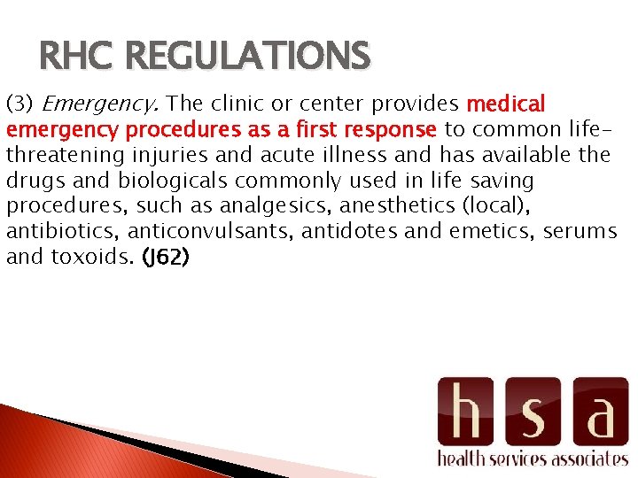 RHC REGULATIONS (3) Emergency. The clinic or center provides medical emergency procedures as a