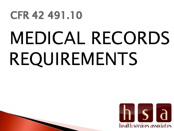 CFR 42 491. 10 MEDICAL RECORDS REQUIREMENTS 