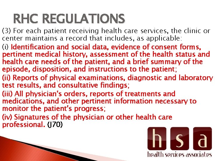 RHC REGULATIONS (3) For each patient receiving health care services, the clinic or center