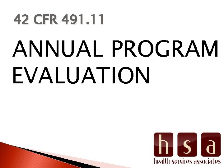 42 CFR 491. 11 ANNUAL PROGRAM EVALUATION 