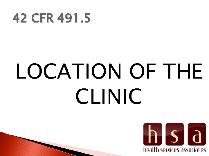 42 CFR 491. 5 LOCATION OF THE CLINIC 