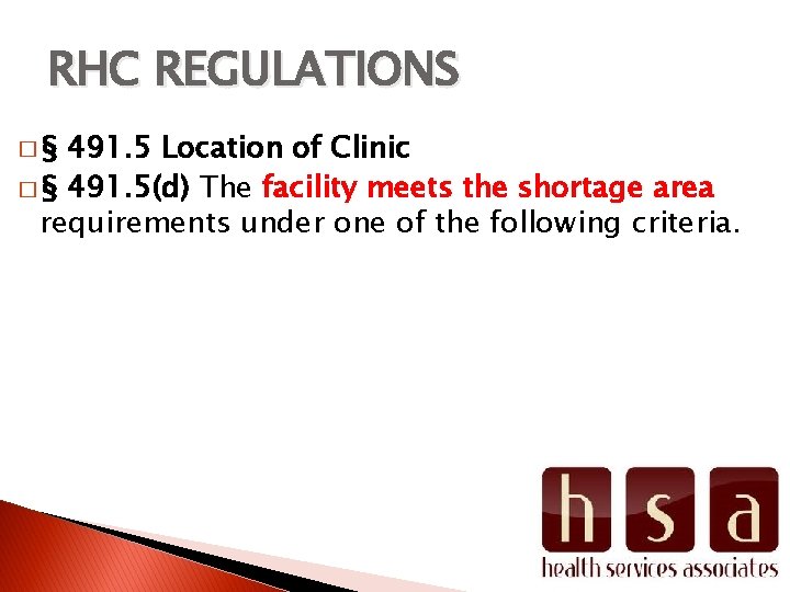 RHC REGULATIONS �§ 491. 5 Location of Clinic � § 491. 5(d) The facility