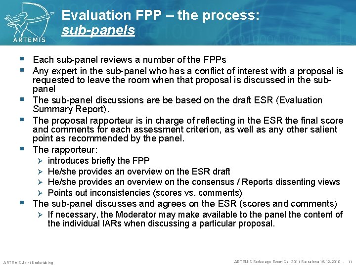 Evaluation FPP – the process: sub-panels § Each sub-panel reviews a number of the