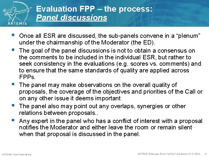 Evaluation FPP – the process: Panel discussions § Once all ESR are discussed, the