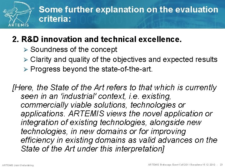 Some further explanation on the evaluation criteria: 2. R&D innovation and technical excellence. Soundness