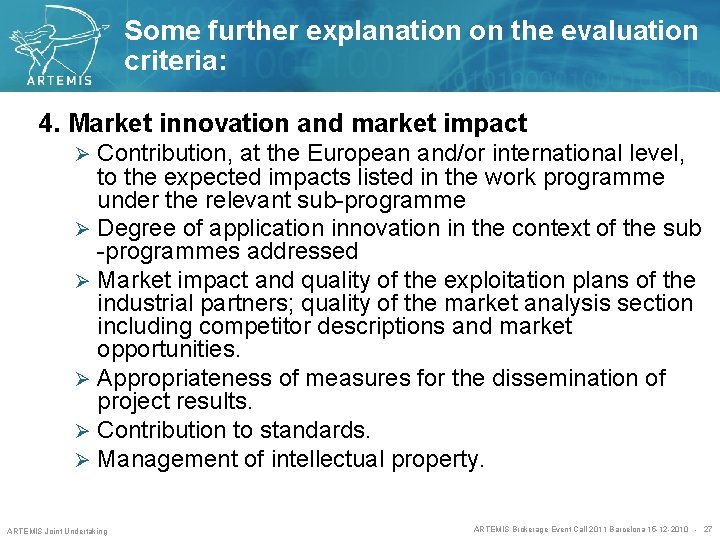 Some further explanation on the evaluation criteria: 4. Market innovation and market impact Contribution,
