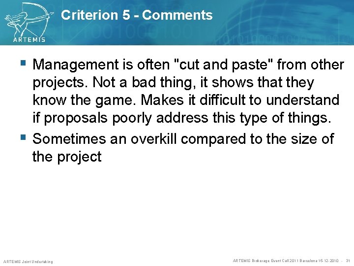 Criterion 5 - Comments § Management is often "cut and paste" from other §