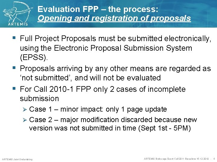 Evaluation FPP – the process: Opening and registration of proposals § Full Project Proposals