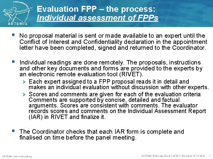 Evaluation FPP – the process: Individual assessment of FPPs § No proposal material is
