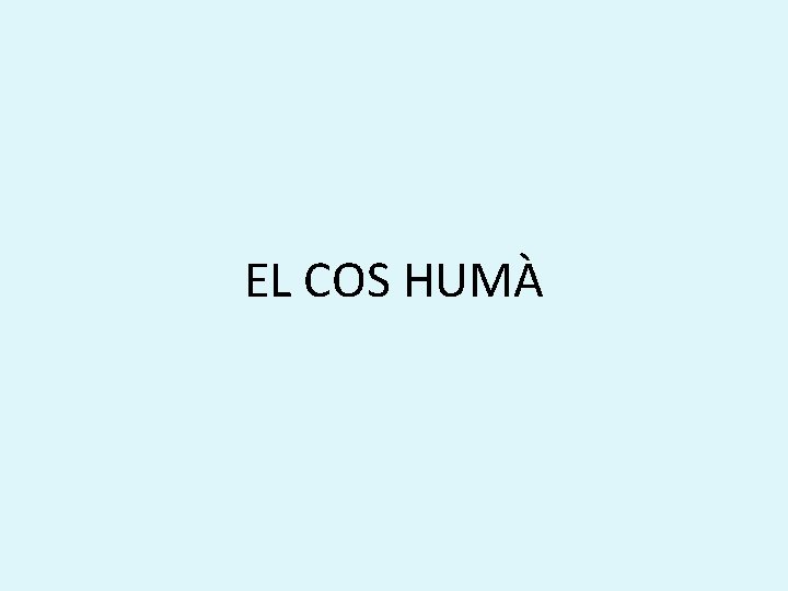 EL COS HUMÀ 