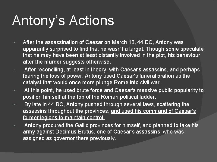 Antony’s Actions After the assassination of Caesar on March 15, 44 BC, Antony was