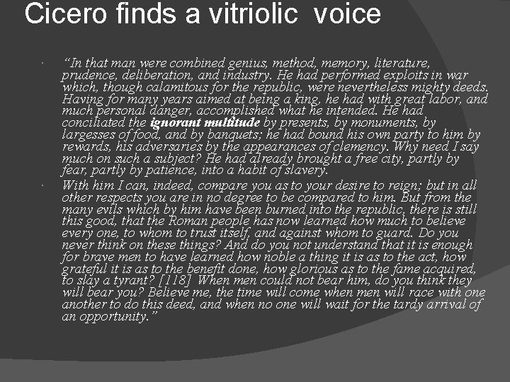 Cicero finds a vitriolic voice “In that man were combined genius, method, memory, literature,