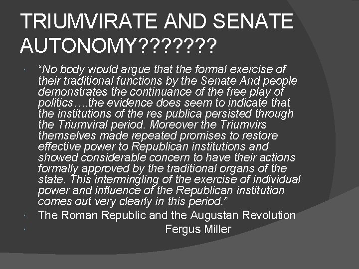 TRIUMVIRATE AND SENATE AUTONOMY? ? ? ? “No body would argue that the formal