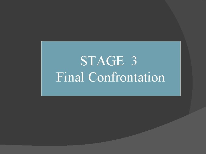 STAGE 3 Final Confrontation 