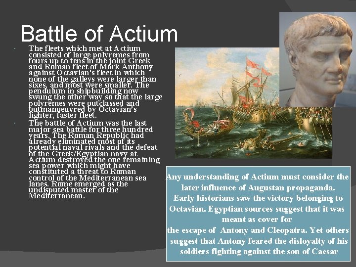  Battle of Actium The fleets which met at Actium consisted of large polyremes