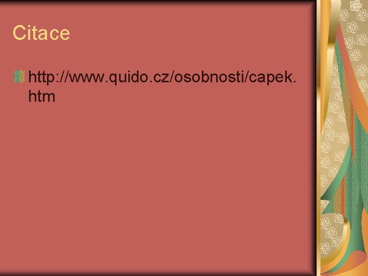 Citace http: //www. quido. cz/osobnosti/capek. htm 