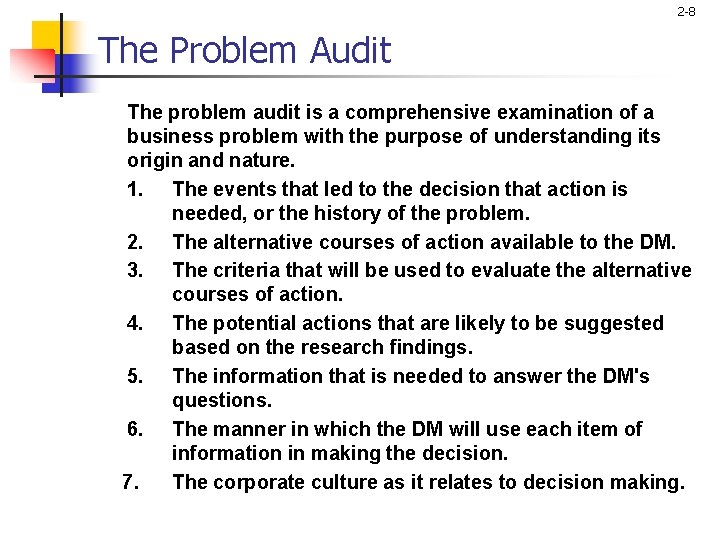 2 -8 The Problem Audit The problem audit is a comprehensive examination of a