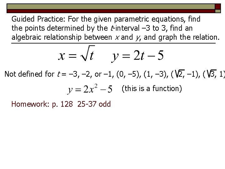 Guided Practice: For the given parametric equations, find the points determined by the t-interval