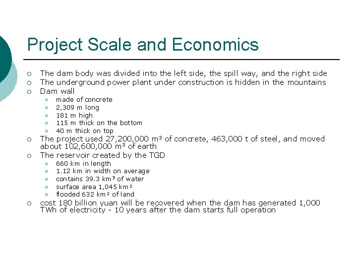 Project Scale and Economics ¡ ¡ ¡ The dam body was divided into the