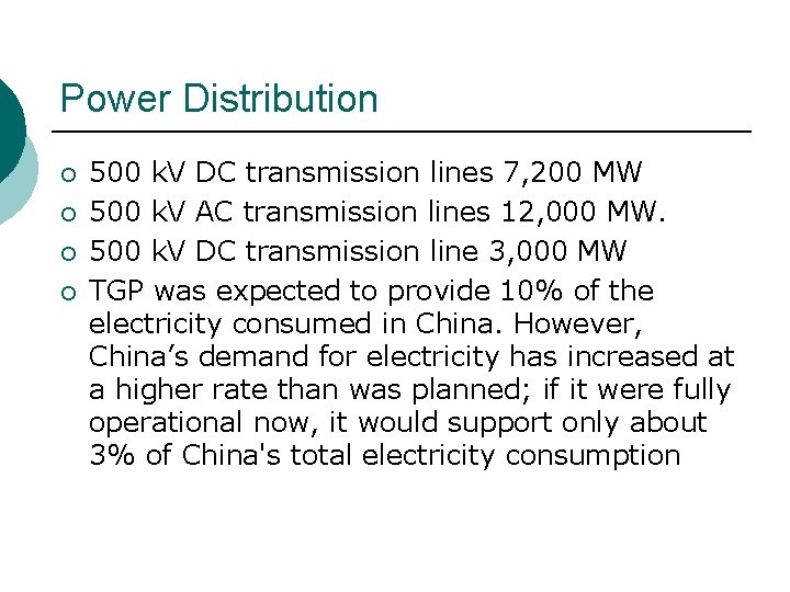 Power Distribution ¡ ¡ 500 k. V DC transmission lines 7, 200 MW 500