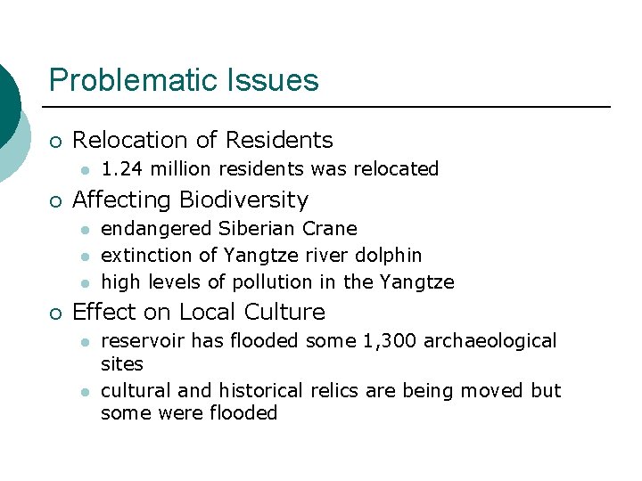 Problematic Issues ¡ Relocation of Residents l ¡ Affecting Biodiversity l l l ¡