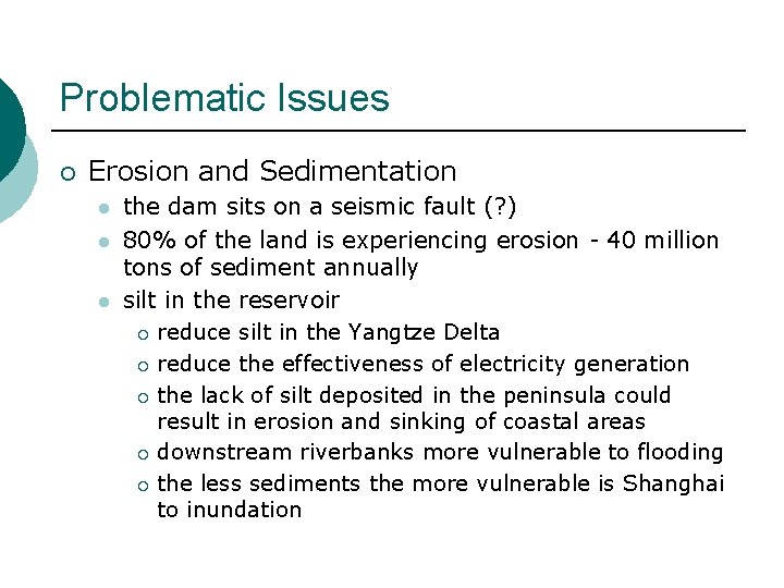Problematic Issues ¡ Erosion and Sedimentation l l l the dam sits on a