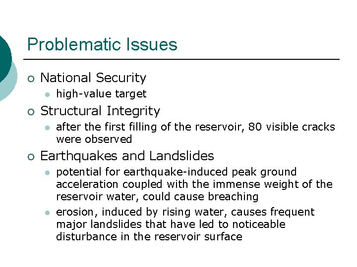 Problematic Issues ¡ National Security l ¡ Structural Integrity l ¡ high-value target after