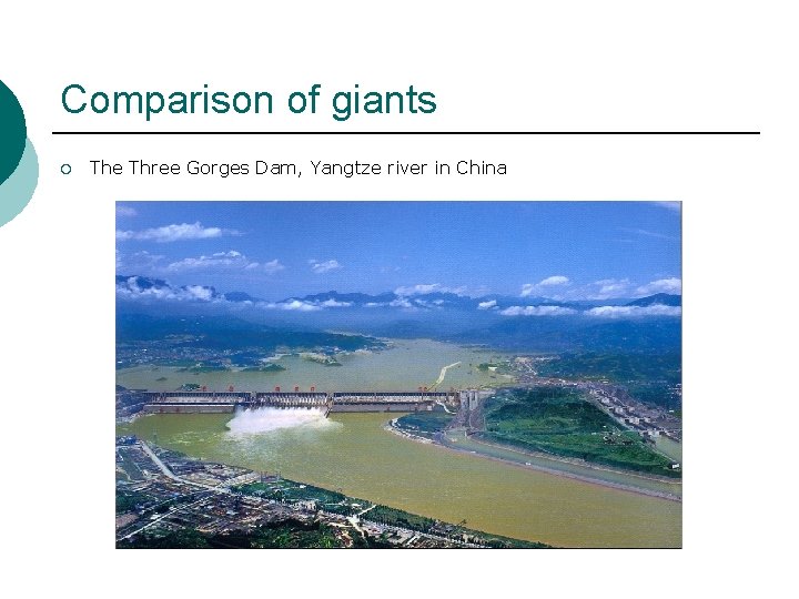 Comparison of giants ¡ The Three Gorges Dam, Yangtze river in China 