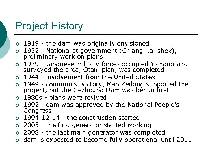 Project History ¡ ¡ ¡ 1919 - the dam was originally envisioned 1932 -