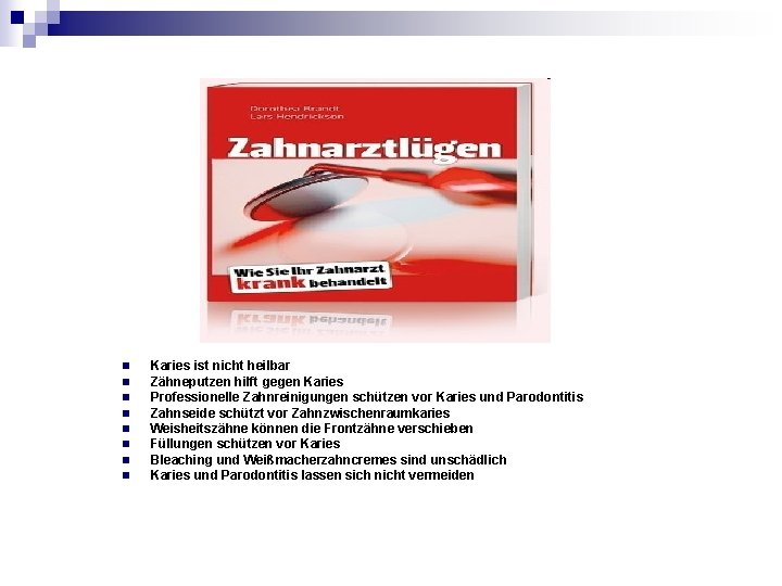 n n n n Karies ist nicht heilbar Zähneputzen hilft gegen Karies Professionelle Zahnreinigungen n n n n Karies ist nicht heilbar Zähneputzen hilft gegen Karies Professionelle Zahnreinigungen