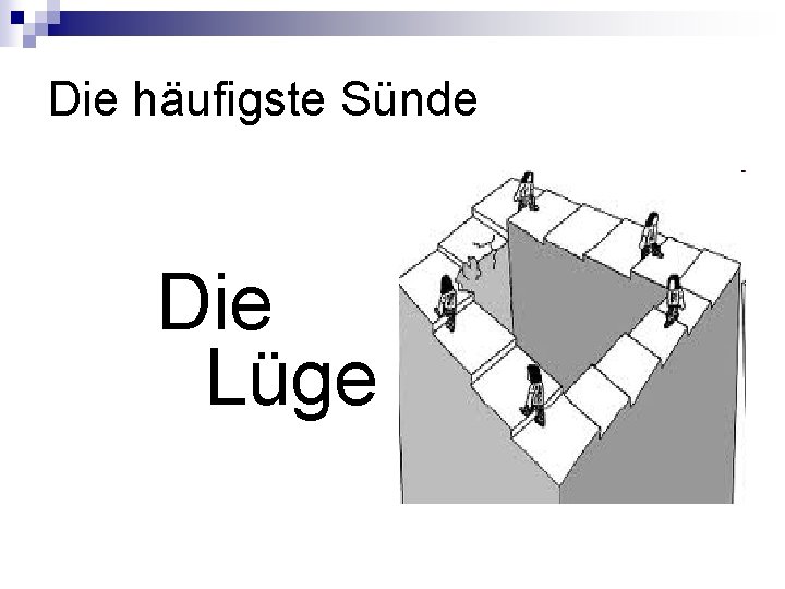 Die häufigste Sünde Die Lüge Die häufigste Sünde Die Lüge
