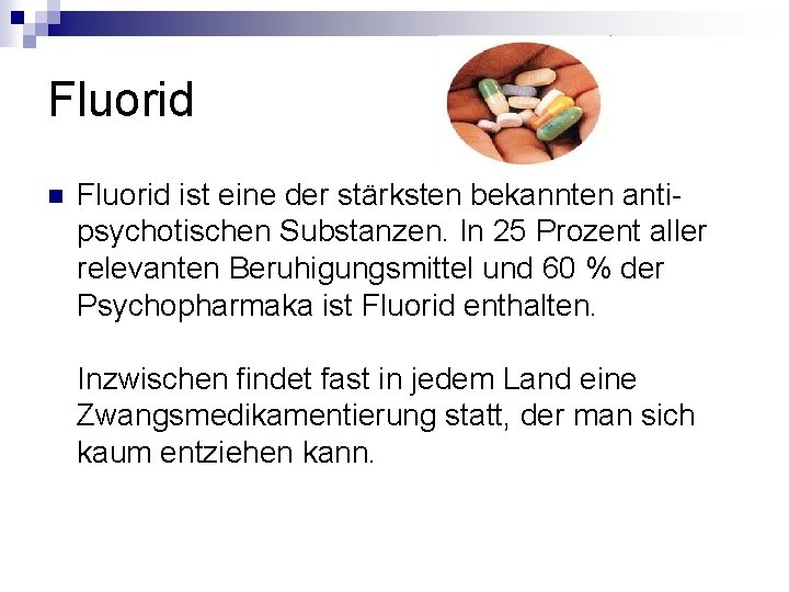 Fluorid n Fluorid ist eine der stärksten bekannten antipsychotischen Substanzen. In 25 Prozent aller Fluorid n Fluorid ist eine der stärksten bekannten antipsychotischen Substanzen. In 25 Prozent aller
