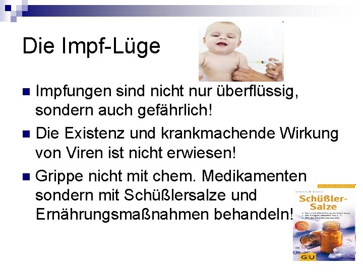 Die Impf-Lüge Impfungen sind nicht nur überflüssig, sondern auch gefährlich! n Die Existenz und Die Impf-Lüge Impfungen sind nicht nur überflüssig, sondern auch gefährlich! n Die Existenz und