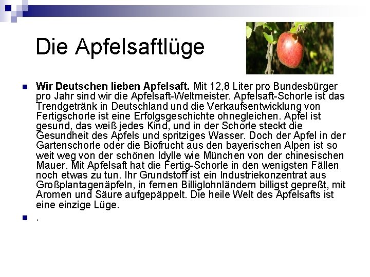 Die Apfelsaftlüge n n Wir Deutschen lieben Apfelsaft. Mit 12, 8 Liter pro Die Apfelsaftlüge n n Wir Deutschen lieben Apfelsaft. Mit 12, 8 Liter pro