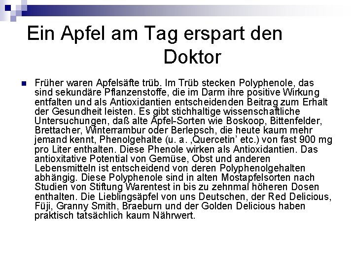 Ein Apfel am Tag erspart den Doktor n Früher waren Apfelsäfte trüb. Im Ein Apfel am Tag erspart den Doktor n Früher waren Apfelsäfte trüb. Im