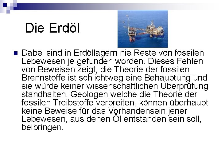 Die Erdöl n Dabei sind in Erdöllagern nie Reste von fossilen Lebewesen je Die Erdöl n Dabei sind in Erdöllagern nie Reste von fossilen Lebewesen je