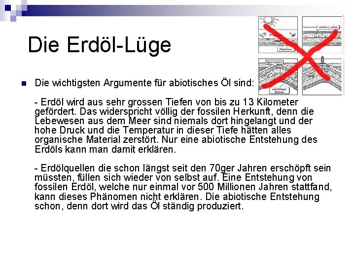 Die Erdöl-Lüge n Die wichtigsten Argumente für abiotisches Öl sind: - Erdöl wird Die Erdöl-Lüge n Die wichtigsten Argumente für abiotisches Öl sind: - Erdöl wird