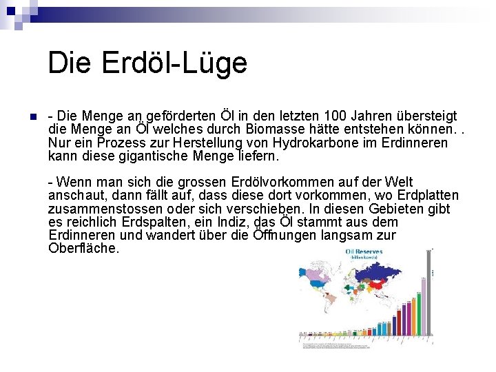 Die Erdöl-Lüge n - Die Menge an geförderten Öl in den letzten 100 Die Erdöl-Lüge n - Die Menge an geförderten Öl in den letzten 100