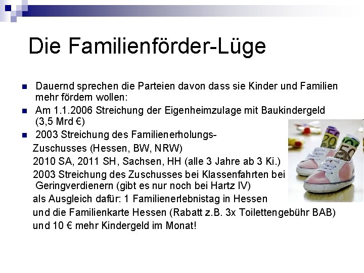 Die Familienförder-Lüge Dauernd sprechen die Parteien davon dass sie Kinder und Familien mehr Die Familienförder-Lüge Dauernd sprechen die Parteien davon dass sie Kinder und Familien mehr